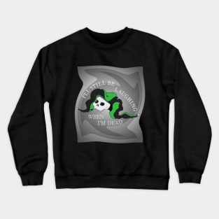 Still Laughing Crewneck Sweatshirt